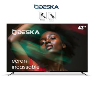 Téléviseur Deska 43" Smart Anti Casse